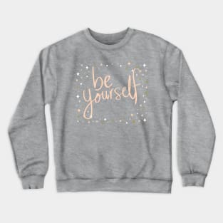 be yourself Crewneck Sweatshirt